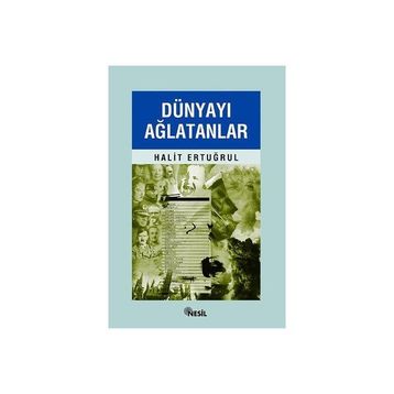DÜNYAYI AĞLATANLAR - HALIT ERTUĞRUL