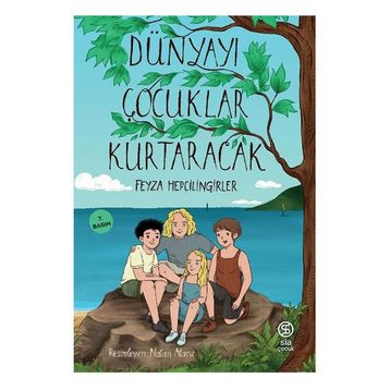 Dünyayı Çocuklar Kurtaracak-Sia Kitap