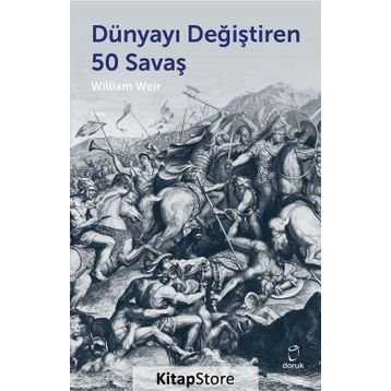 DÜNYAYI DEĞİŞTİREN 50 SAVAŞ - WILLIAM WEIR
