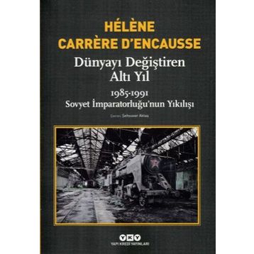 Dünyayı Değiştiren Altı Yıl - 1985 - 1991 - Kolektif