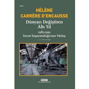 Dünyayı Değiştiren Altı Yıl - 1985 - 1991 - Kolektif