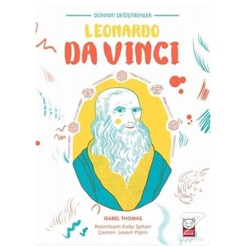 Dünyayı Değiştirenler Leonardo Da Vinci - Isabel Thomas