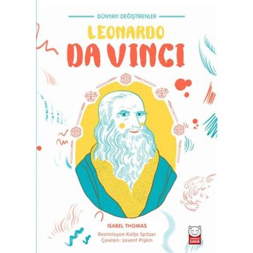 Dünyayı Değiştirenler Leonardo Da Vinci - Isabel Thomas