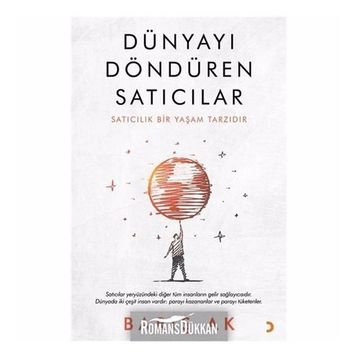 Dünyayı Döndüren Satıcılar - Barış Ak