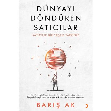 Dünyayı Döndüren Satıcılar - Barış Ak