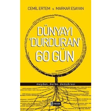 DÜNYAYI DURDURAN ALTMIŞ GÜN - CEMIL ERTEM;MARKAR ESAYAN