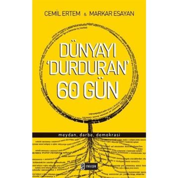 DÜNYAYI DURDURAN ALTMIŞ GÜN - CEMIL ERTEM;MARKAR ESAYAN