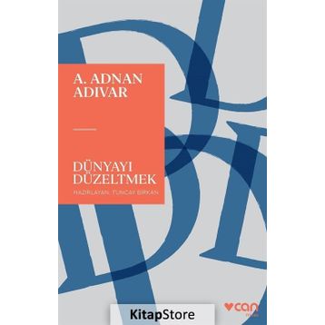Dünyayı Düzeltmek - A. Adnan Adıvar