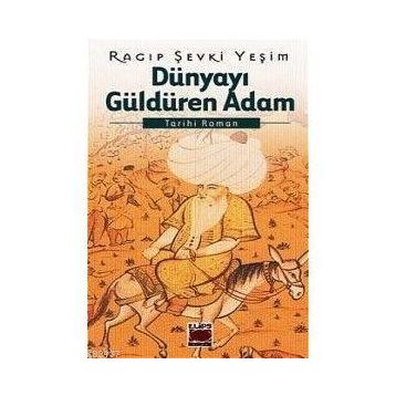 DÜNYAYI GÜLDÜREN ADAM - RAGIP ŞEVKİ YEŞİM