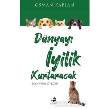 Dünyayı İyilik Kurtaracak Osman Kaplan