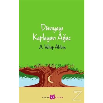 DÜNYAYI KAPLAYAN AĞAÇ - A. VAHAP AKBAŞ