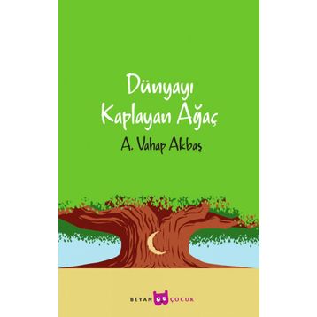 DÜNYAYI KAPLAYAN AĞAÇ - A. VAHAP AKBAŞ