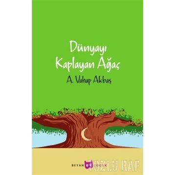 DÜNYAYI KAPLAYAN AĞAÇ - A. VAHAP AKBAŞ