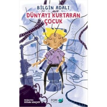 Dünyayı Kurtaran Çocuk - Bilgin Adalı