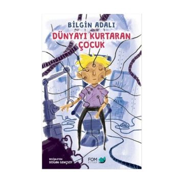 Dünyayı Kurtaran Çocuk - Hamdullah Köseoğlu