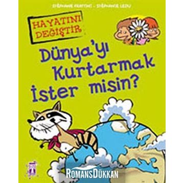 DÜNYA'YI KURTARMAK İSTER MISIN? - STEPHANE FRATTINI;STEPHANIE LEDU