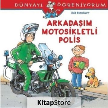 Dünyayı Öğreniyorum - Arkadaşım Motosikletli Polis - Ralf Butschkow - İş Bankası Yayınları