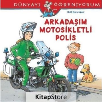 Dünyayı Öğreniyorum - Arkadaşım Motosikletli Polis - Ralf Butschkow - İş Bankası Yayınları