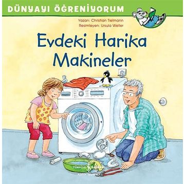 Dünyayı Öğreniyorum - Evdeki Harika Makineler