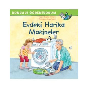 Dünyayı Öğreniyorum - Evdeki Harika Makineler