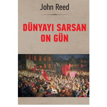 Dünyayı Sarsan On Gün - John Reed