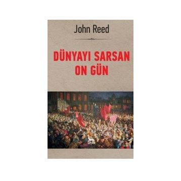 Dünyayı Sarsan On Gün - John Reed