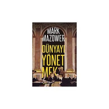 Dünyayı Yönetmek - Mark Mazower