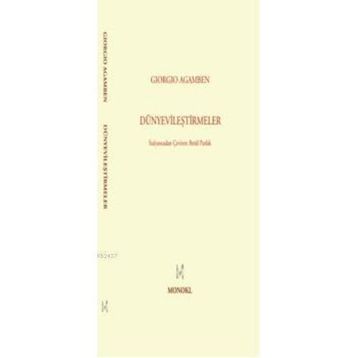 Dünyevileştirmeler - Giorgio Agamben