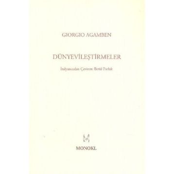 Dünyevileştirmeler - Giorgio Agamben