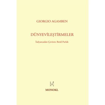 Dünyevileştirmeler - Giorgio Agamben