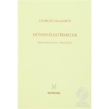 Dünyevileştirmeler - Giorgio Agamben