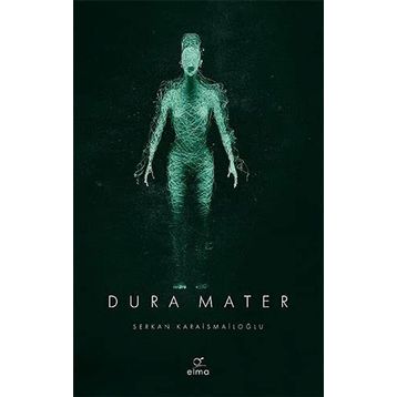 Dura Mater 3. Kitap - Serkan Karaismailoğlu