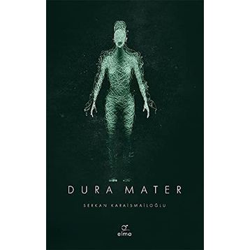 Dura Mater 3. Kitap - Serkan Karaismailoğlu