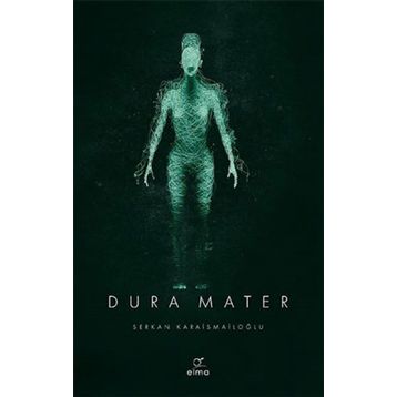Dura Mater 3. Kitap - Serkan Karaismailoğlu