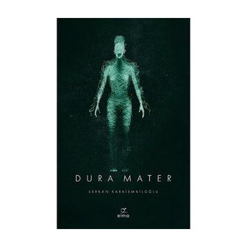 Dura Mater 3. Kitap - Serkan Karaismailoğlu