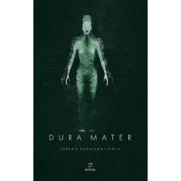 Dura Mater 3. Kitap - Serkan Karaismailoğlu