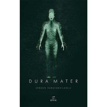 Dura Mater 3. Kitap - Serkan Karaismailoğlu