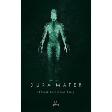Dura Mater - Serkan Karaismailoğlu