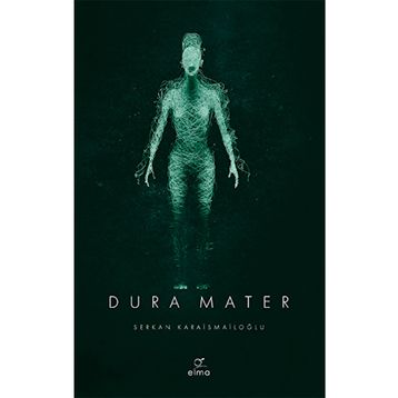 Dura Mater - Serkan Karaismailoğlu