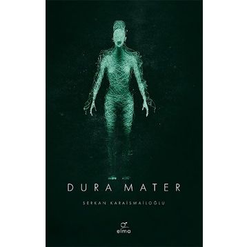 Dura Mater - Serkan Karaismailoğlu
