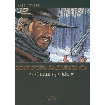 Durango - Köpekler Kışın Ölür - Yves Swolfs