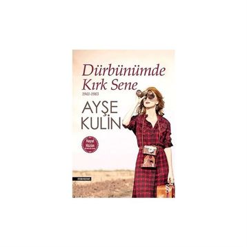 Dürbünümde Kırk Sene - Ayşe Kulin