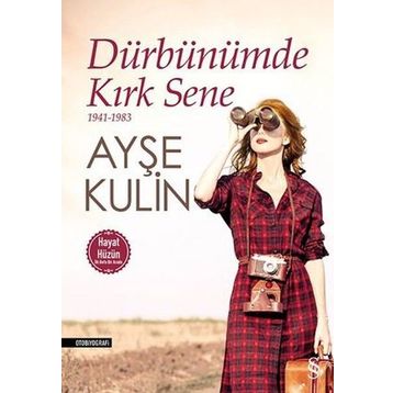 Dürbünümde Kırk Sene - Ayşe Kulin