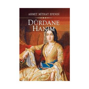 Dürdane Hanım - Ahmet Mithait Efendi