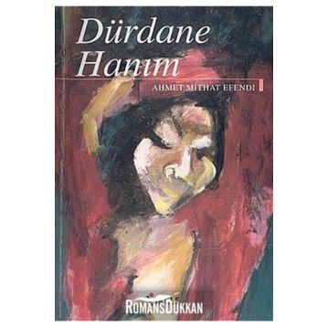 DÜRDANE HANIM - GENEL