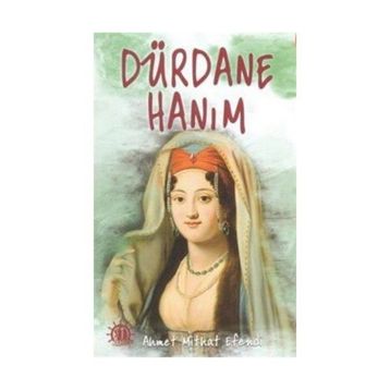 DÜRDANE HANIM - GENEL