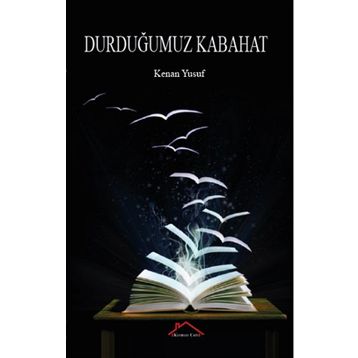 Durduğumuz Kabahat - Kenan Yusuf