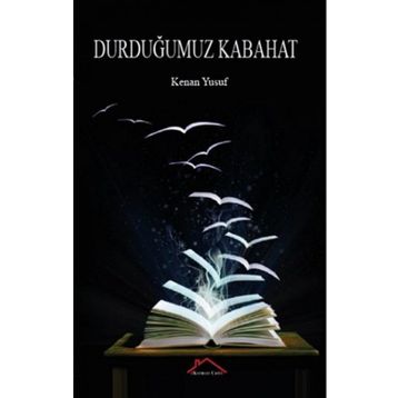 Durduğumuz Kabahat - Kenan Yusuf