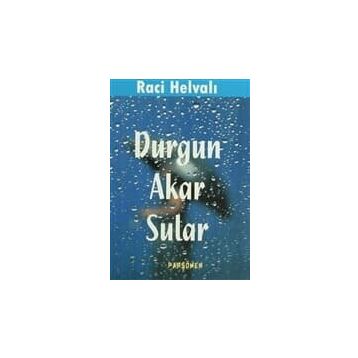DURGUN AKAR SULAR - RACI HELVALI
