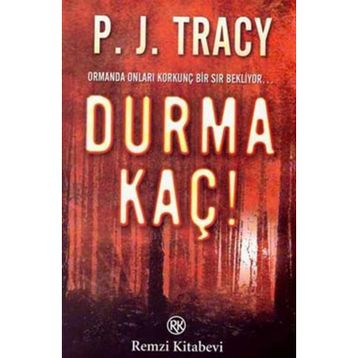 DURMA KAÇ! - P. J. TRACY